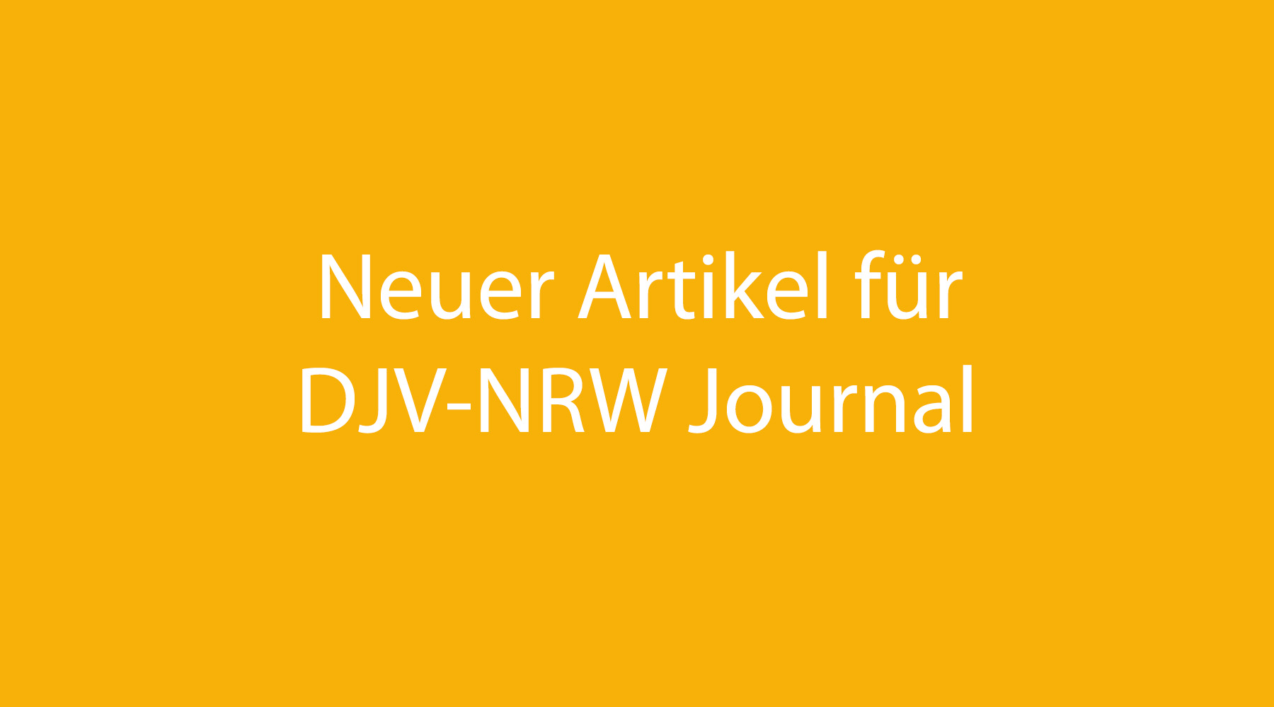 Neuer Artikel fürs DJV-NRW Journal